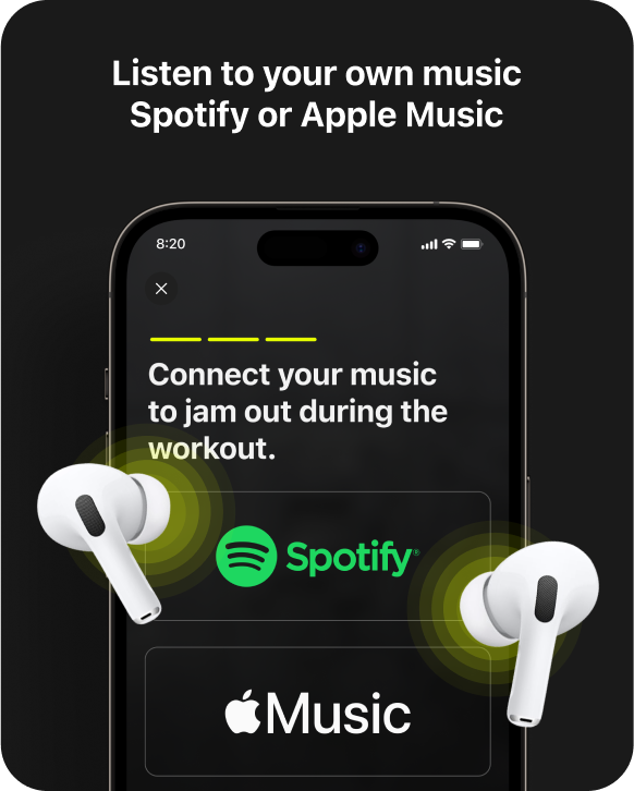 Listen to your own music
Spotify or Apple Music